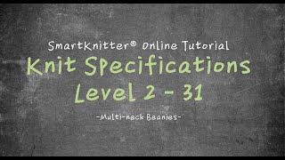 SmartKnitter  Knit Specifications Level 2  Class 31 Multineck Beanies [upl. by Saltsman758]