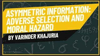 Asymmetric InformationAdverse Selection and Moral HazardBy Varinder KhajuriaFor NET JRF JKSET [upl. by Fenwick]