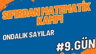 Ondalık Sayılar  Sıfırdan Matematik Kampı  9Gün sıfırdanmatematik [upl. by Westerfield]