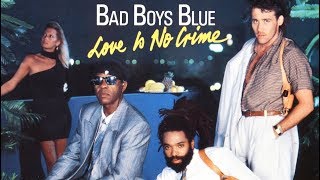 Bad Boys Blue  Love Is No Crime Full album1987 [upl. by Kussell]