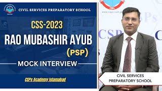 CSS 2023 Mock Interview  Rao Mubashir Ayub PSP  CSS Exam Preparation  CSPs Academy Islamabad [upl. by Portwine]