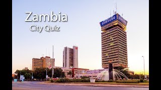 Cities of Zambia Quiz [upl. by Hephzipah]