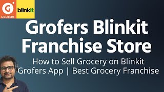 How to Sell on Grofers Blinkist  Grofers Blinkist Franchise Store  Grodery Store Franchise India [upl. by Adora]