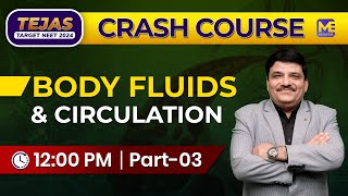 BODY FLUID AND CIRCULATION  Part 3  Tejas  Target Neet 2024  Neet Crash Course NKSbio [upl. by Ttik]