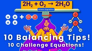 Atom Explains  10 Tips for Balancing Chemical Equations  10 Solved Equations [upl. by Tnelc]