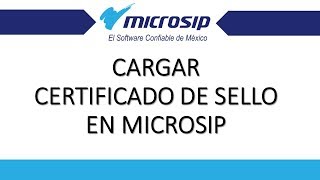 Cargar Certificado de Sello en Microsip [upl. by Willin]