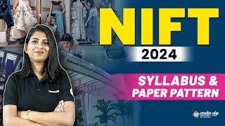 NIFT 2024 Syllabus amp Exam Format  NIFT Exam Syllabus amp Pattern  NIFT Exam Preparation 2024 [upl. by Nicola]