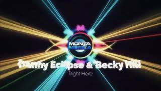 Danny Eclipse amp Becky Hill  Right Here  Monta Musica  Makina Rave Anthems [upl. by Fonzie]