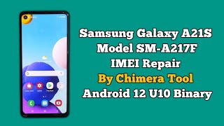 Samsung A21s IMEI Repair By Chimera Tool Android 12 U10 Binary Root Fix SMA217F IMEI Repair 2024 [upl. by Enined664]