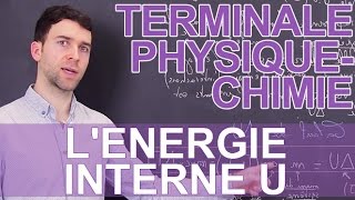 Lénergie interne U  PhysiqueChimie  Terminale  Les Bons Profs [upl. by Eniluj623]