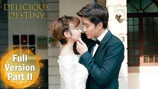 ENG SUB 《美味奇缘 Delicious Destiny》合集版 Full Version Part 2 ——主演：Mike，毛晓彤  现代爱情 [upl. by Garcia]