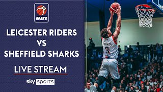 LIVE BBL  Leicester Riders vs Sheffield Sharks  British Basketball League [upl. by Negaet844]