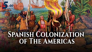 How the Spanish Explored amp Colonized the Americas 5 Minutes [upl. by Humfried]