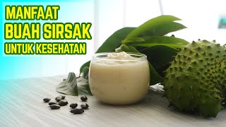 SEGUDANG MANFAAT BUAH SIRSAK UNTUK KESEHATAN [upl. by Nylaras]