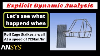 How to do Explicit Dynamic Analysis  Explicit Dynamic Analysis on Roll Cage  Crash Test [upl. by Eilitan]