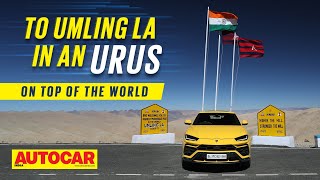 Lamborghini Urus to Umling La  The highest motorable road in the world  Feature  Autocar India [upl. by Ahsiuqet623]