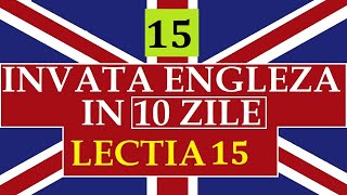 Invata engleza  INVATA ENGLEZA IN 10 ZILE  Lectia 15 [upl. by Rollo]