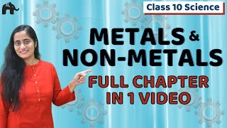 Metals and Non metals Class 10 Science Chemistry  One Shot  NCERT Chapter 3 [upl. by Anawat855]