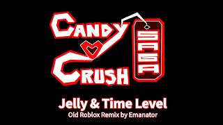 Candy Crush Saga  Jelly amp Time Level but it sounds like a 2009 Roblox song [upl. by Metts]