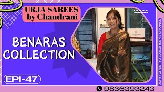 URJA SAREES by Chandrani  Benaras Collection  Epi47 [upl. by Ardnosak38]