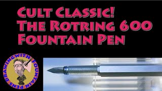 Cult Classic The Rotring 600 Fountain Pen one of my Favorite Pens [upl. by Enerahs]