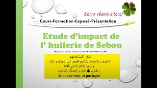 EXEMPLE DUNE ETUDE DIMPACT SUR LENVIRONNEMENT HUILERIE EIECoursFormationExposé [upl. by Asyram]