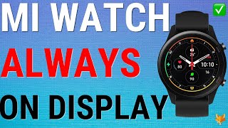 How To Set Up Always On Display On Xiaomi Mi Watches [upl. by Amii]