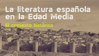 La literatura española en la Edad Media El contexto histórico [upl. by Ahsatniuq]