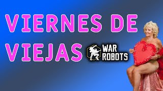 VIERNES DE VIEJAS EN WAR ROBOTS ARRIMATE IxionWR [upl. by Eadie]