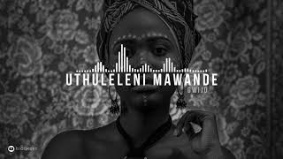 Uthuleleni Mawande Gwijo [upl. by Ivo]