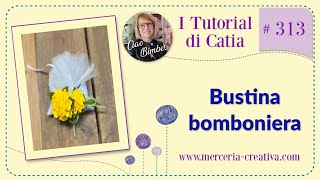 313 BUSTINA BOMBONIERA FAI DA TE TUTORIAL [upl. by Docile]