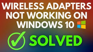 How to Fix Any Wireless Adapter Not Working Problems in Windows 10 [upl. by Nodle]