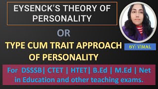 123 UNDERSTANDING EYSENCKS THEORY OF PERSONALITY TYPE CUM TRAIT APPROACH FOR NET IN EDUCATION [upl. by Diamond]