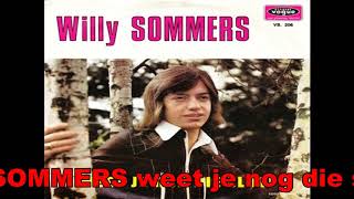 WILLY SOMMERS weet je nog die slow 1972 [upl. by Ramar]