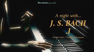 Discobolus presents A night with Bach I classical music French Suites [upl. by Borg]