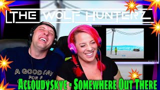 Reaction To Acloudyskye  Somewhere Out There  THE WOLF HUNTERZ REACTIONS reaction [upl. by Aihseket706]