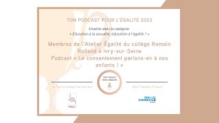 Podcast finaliste quotLe consentement parlonsen à nos enfants quot TPPE2023 [upl. by Pacifica]