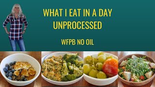 What I Eat In A Day Unprocessed  WFPB Vegan [upl. by Acinnor327]