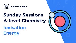 Alevel Chemistry Sunday Sessions Ionisation Energy  Revision Webclass [upl. by Aiduan766]