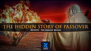 The Hidden Story Of Pesach Exodus Part 2 The Mission Begins [upl. by Hillegass]