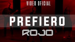 ROJO  Prefiero Vídeo Oficial [upl. by Yvon374]