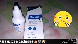 HEPATOX PARA CÃES E GATOS🐶🐱 [upl. by Daht631]