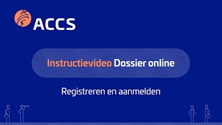 Instructievideo ACCS Dossier Online  Registreren en Aanmelden [upl. by Kala]