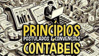 PRINCÍPIOS CONTÁBEIS POSTULADOS CONVENÇÕES Entidade  Continuidade CONTABILIDADE BÁSICA [upl. by Lerak]