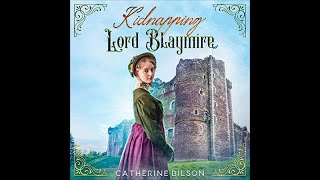 Kidnapping Lord Blaymire  a complete sweet Regency romance audiobook [upl. by Yetsirhc774]