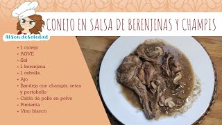 100 CONEJO EN SALSA DE BERENJENAS Y CHAMPIÑONES [upl. by Ecydnak797]