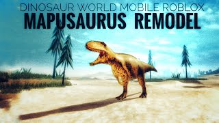 mapusaurus remodel dinosaur world mobile roblox [upl. by Alcinia]