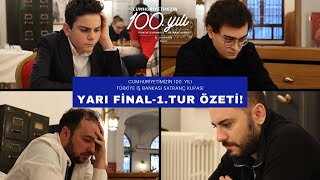 Cumhuriyetin 100 Yılı Türkiye İş Bankası Satranç Kupası Yarı Final 1 Tur Özet [upl. by Ronyar]