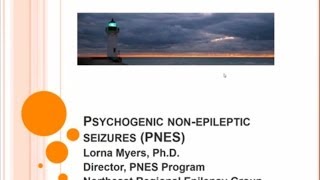 Nonepileptic seizures Webinar  An Introduction for patients and loved ones  Dr Lorna Myers [upl. by Themis]