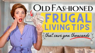 21 Old Fashioned Frugal Living Tips to Try Today that will save you thousands 💰 [upl. by Elamef]